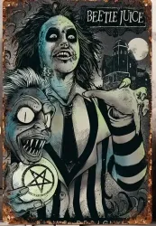 Bettle Juice Metal Sign